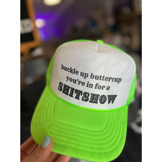 Buckle Up Buttercup You’re in for a Shitshow Trucker Cap