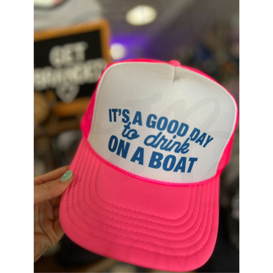 It’s A Good Day To Drink On A Boat Trucker Cap - Neon